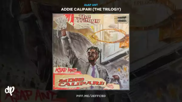 Addie Calipari (The Trilogy) BY A$AP Ant